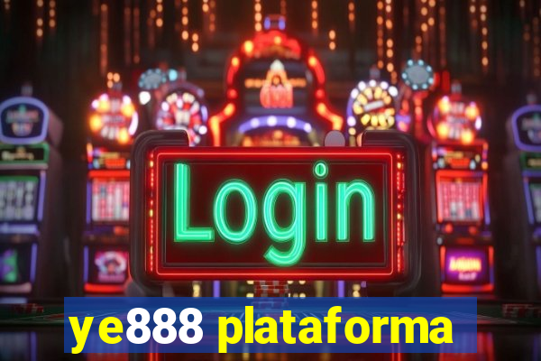 ye888 plataforma